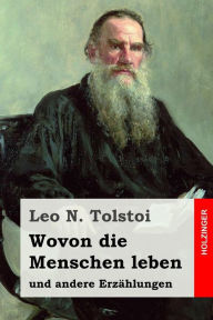 Title: Wovon die Menschen leben: und andere Erzählungen, Author: Hermann Rohl