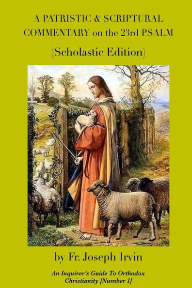 A Patristic & Scriptural Commentary on the 23rd Psalm: Scholastic Edition