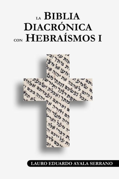 La Biblia Diacronica con Hebraismos I