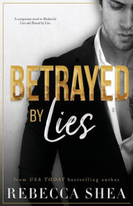 Title: Betrayed by Lies, Author: Rebecca Shea