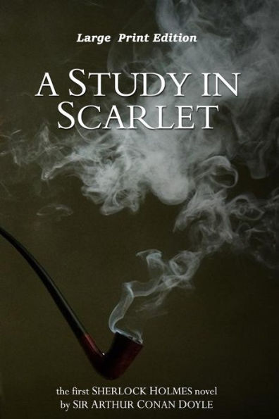 A Study in Scarlet: Large Print Edition