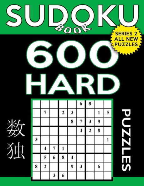 Sudoku Book 600 Hard Puzzles: Sudoku Puzzle Book With Only One Level of Difficulty