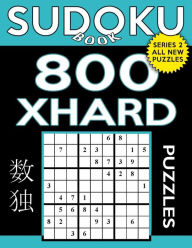 Title: Sudoku Book 800 Extra Hard Puzzles: Sudoku Puzzle Book With Only One Level of Difficulty, Author: Sudoku Book
