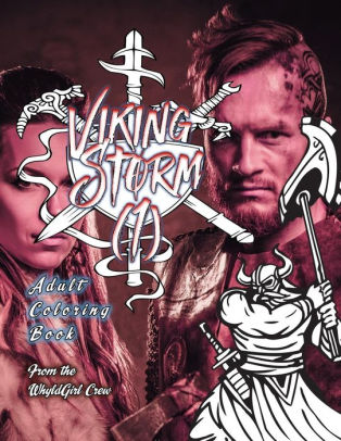 Download Viking Storm 1 Adult Coloring Book 30 Amazing Viking Coloring Images By Whyldgirl Crew Paperback Barnes Noble