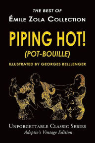 Title: Émile Zola Collection - Piping Hot! (Pot-Bouille), Author: ïmile Zola
