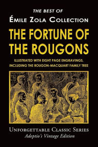 Title: Émile Zola Collection - The Fortune of the Rougons, Author: ïmile Zola