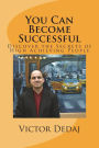 You Can Become Successful: Discover the Secrets of High Achieving People