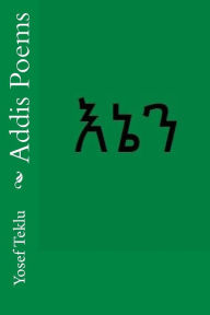 Title: Addis Poems, Author: Yosef T Teklu