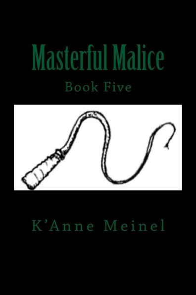 Masterful Malice