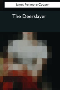 Title: The Deerslayer, Author: James Fenimore Cooper