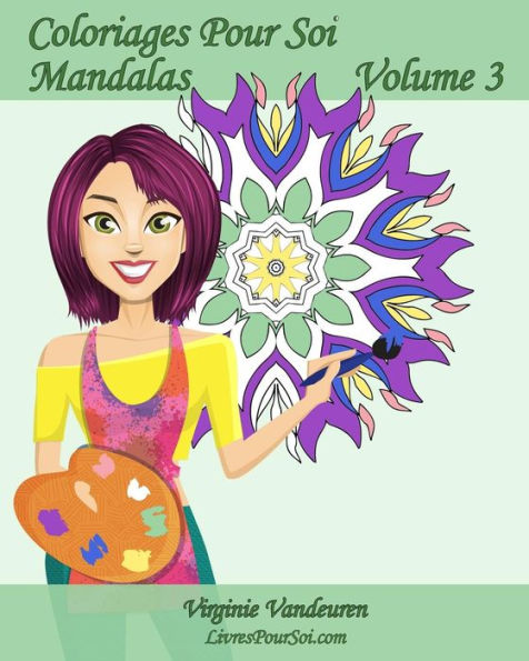 Coloriages Pour Soi - Mandalas - Volume 3: 25 Mandalas ï¿½ colorier anti-stress