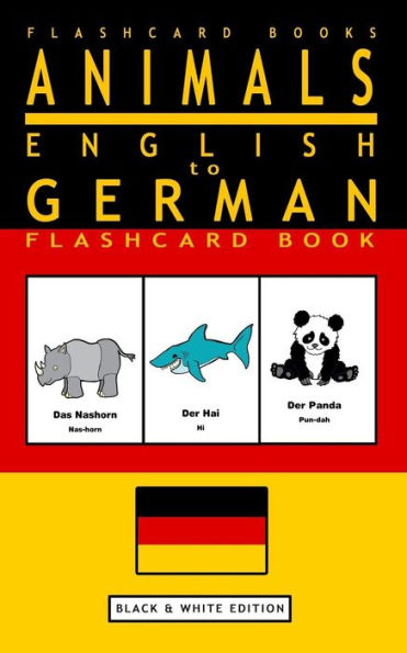 Animals - English to German Flashcard Book: Black and White Edition
