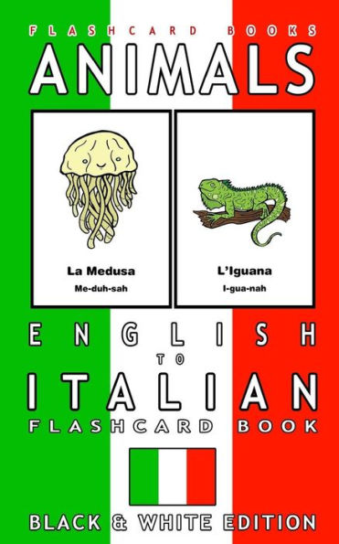 Animals - English to Italian Flashcard Book: Black and White Edition