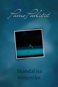 Title: Skandal Na Simpoziju: Serbian Edition, Author: Pavao Pavlicic