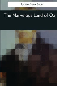 Title: The Marvelous Land of Oz, Author: L. Frank Baum