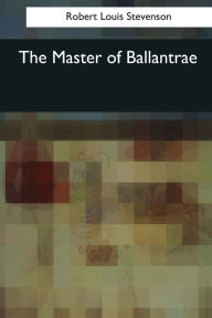 Title: The Master of Ballantrae, Author: Robert Louis Stevenson