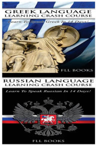 Title: Greek Language Learning Crash Course + Russian Language Learning Crash Course, Author: FLL Books