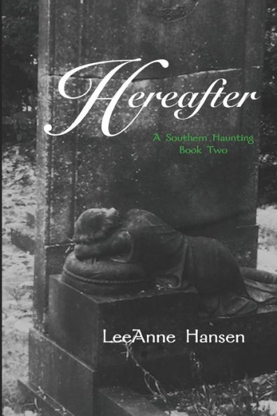 Hereafter: A Southern Haunting Book 2