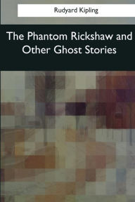 The Phantom Rickshaw and Other Ghost Stories