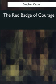 Title: The Red Badge of Courage, Author: Stephen Crane