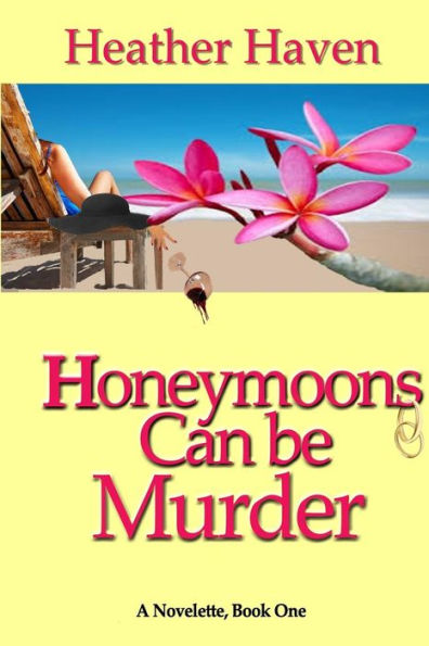 Honeymoons Can Be Murder, A Novelette, Book One: The Lee Alvarez Murder Mysteries