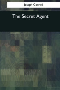 Title: The Secret Agent, Author: Joseph Conrad