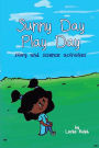 Sunny Day Play Day: Story and Science Activity Book