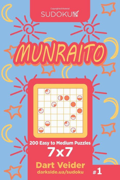 Sudoku Munraito - 200 Easy to Medium Puzzles 7x7 (Volume 1)