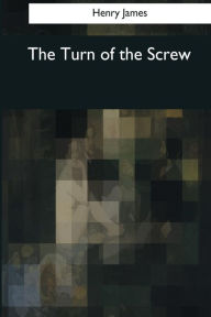 Title: The Turn of the Screw, Author: Henry James