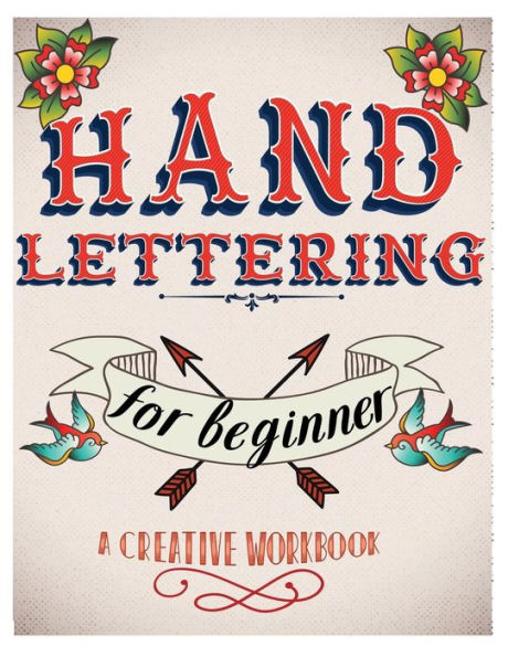 Hand Lettering For Beginer, A Creative Workbook: Create and Develop Your Own Style,8.5 x 11 inch,160 Page