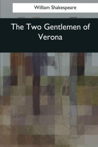 Title: The Two Gentlemen of Verona, Author: William Shakespeare