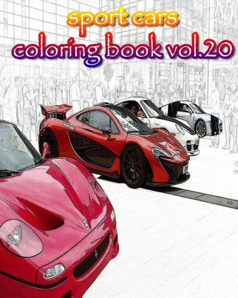 Sport Cars: Coloring Book VoL.20: Sketch Coloring Book