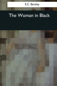Title: The Woman in Black, Author: E C Bentley