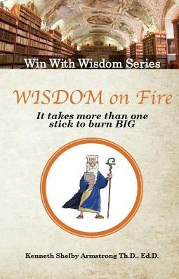 Wisdom on Fire: It Takes More Than One Stick To Burn Big