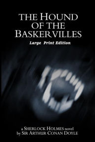 Title: The Hound of the Baskervilles: Large Print Edition, Author: Arthur Conan Doyle