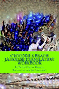 Title: Crocodile Beach Japanese Translation Workbook, Author: Susan Hassall