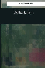 Title: Utilitarianism, Author: John Stuart Mill