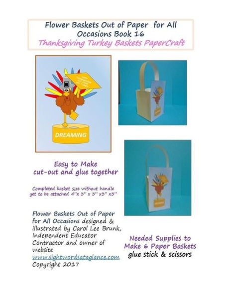 Flower Baskets Out of Paper for All Occasions Book 16: Thanksgiving Turkey Pilgrim Basket PaperCraft