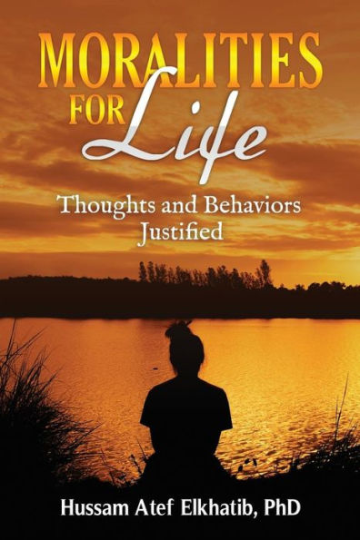 Moralities for Life: Thoughts and Behaviors Justified