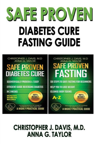 SAFE AND PROVEN Diabetes Cure & Fasting Guide: SAFE PROVEN Diabets Cure and Fasting guide - Scientifically proven Diabetes cure & Fasting guide A-Z