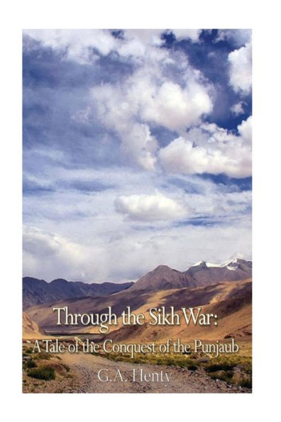 Through the Sikh War: A Tale of Conquest Punjaub