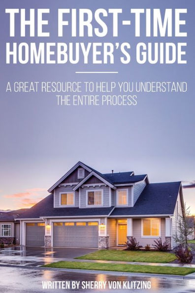 First Time Homebuyer's Guide: The Homebuying Process: What You Need to Know