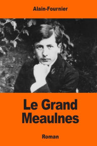 Title: Le Grand Meaulnes, Author: Alain-Fournier