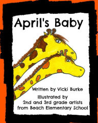 Title: April's Baby, Author: 2nd and 3rd Gra Beach Elementary School