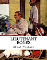 Title: Lieutenant Bones, Author: Edgar Wallace