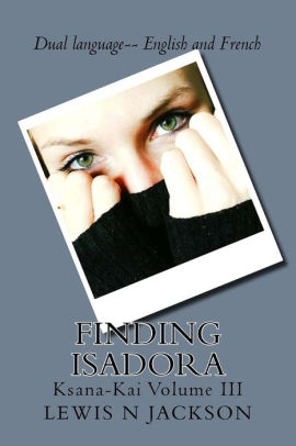 Finding Isadora: Ksana-Kai Volume III