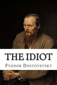 Title: The Idiot, Author: Fyodor Dostoyevsky