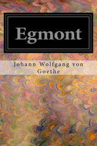 Title: Egmont, Author: Johann Wolfgang Von Goethe