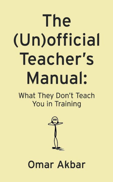 The (Un)official Teacher's Manual: What They Don't Teach You in Training