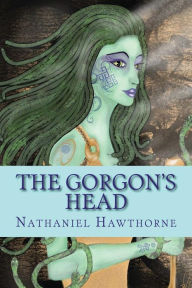 Title: The Gorgon's Head, Author: Nathaniel Hawthorne